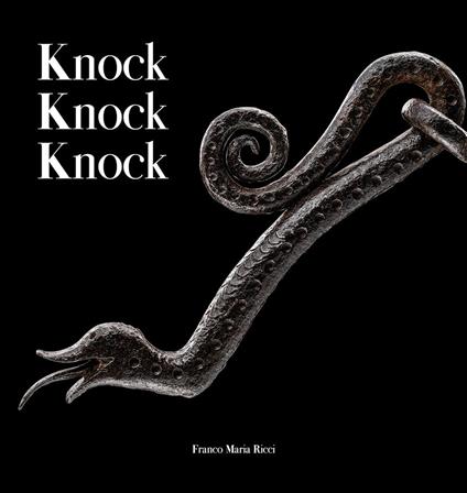 Knock knock knock. Guardiani di ferro dalla collezione Cesati. Ediz. italiana e inglese - copertina