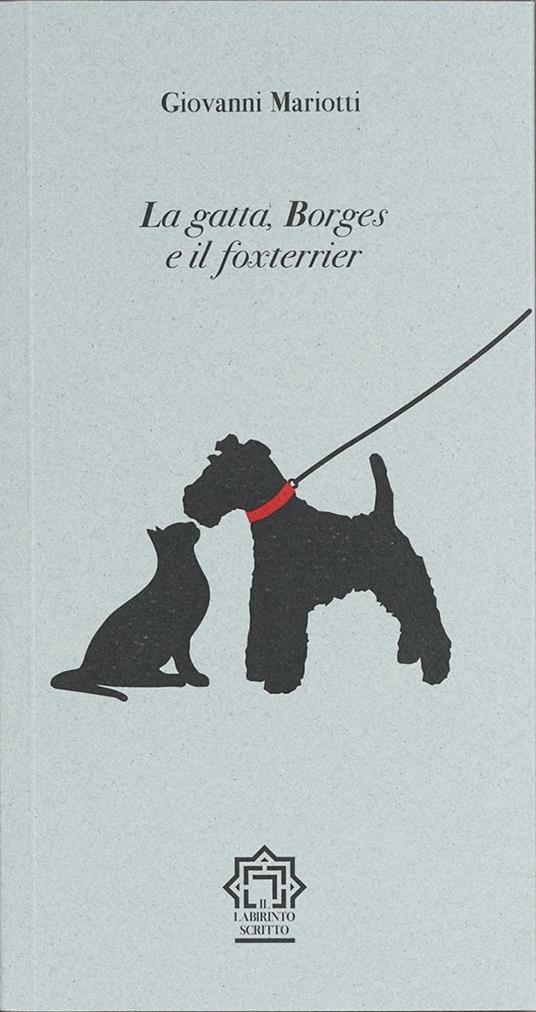 La gatta, Borges e il foxterrier - Giovanni Mariotti - copertina