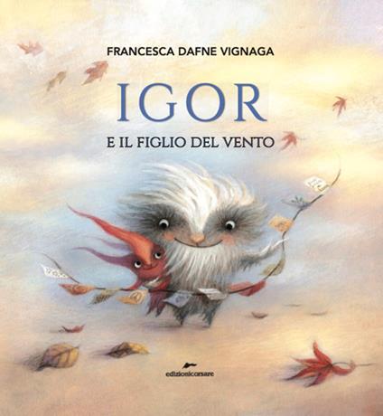 Igor e il figlio del vento. Ediz. a colori - Francesca Dafne Vignaga - copertina