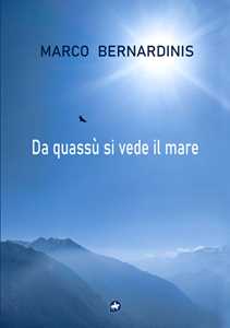 Da quassù si vede il mare