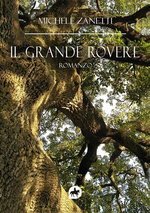 Il grande rovere - Michele Zanetti - copertina