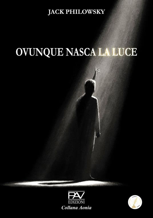 Ovunque nasca la luce - Jack Philowsky - copertina