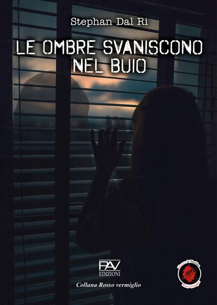 Le ombre svaniscono nel buio. Ediz. deluxe - Stephan Dal Ri - copertina