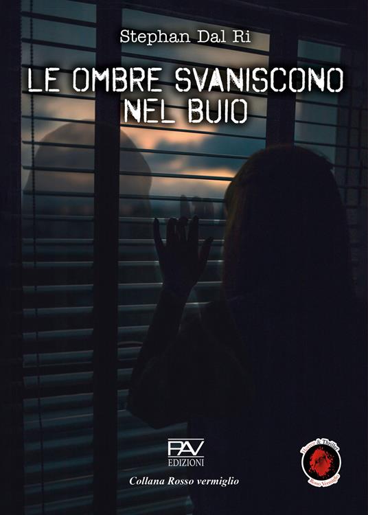 Le ombre svaniscono nel buio. Ediz. deluxe - Stephan Dal Ri - copertina