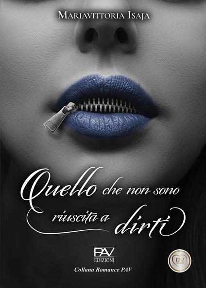 Quello che non sono riuscita a dirti - Mariavittoria Isaja - copertina