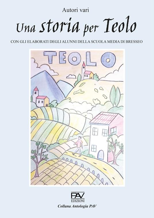 Una storia per Teolo. Con gli elaborati degli alunni della scuola media di Bresseo - copertina