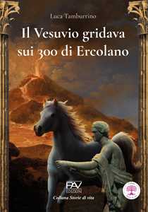 Il Vesuvio gridava sui 300 di Ercolano