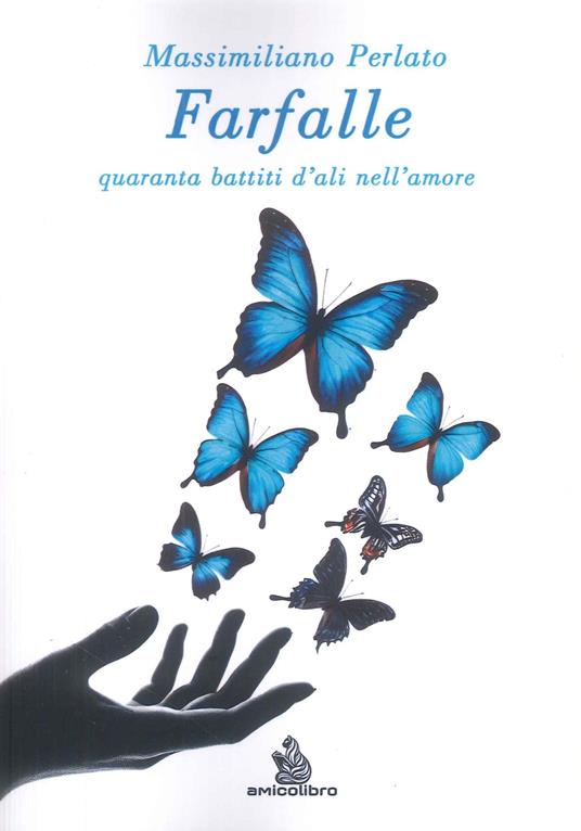 Farfalle. Quaranta battiti d'ali nell'amare - Massimiliano Perlato - copertina