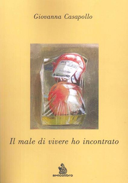 Il male di vivere ho incontrato - Giovanna Casapollo - copertina