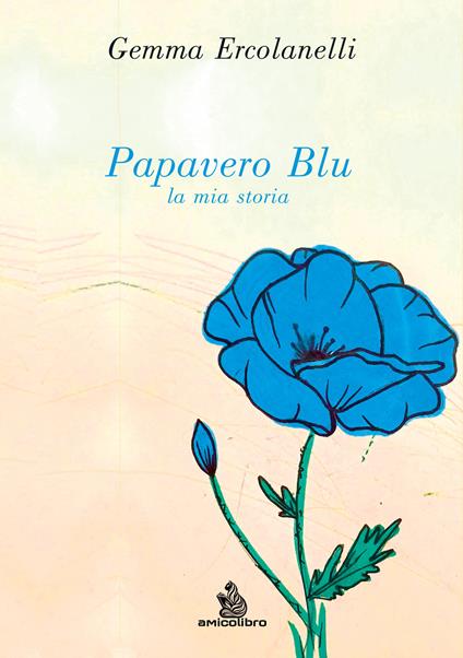 Papavero blu. La mia storia - Gemma Ercolanelli - copertina