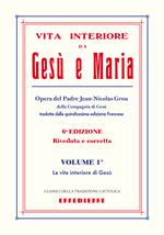 Vita interiore di Gesù e Maria. Vol. 1