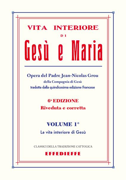 Vita interiore di Gesù e Maria. Vol. 1 - S. J. Jean-Nicolas Grou - copertina