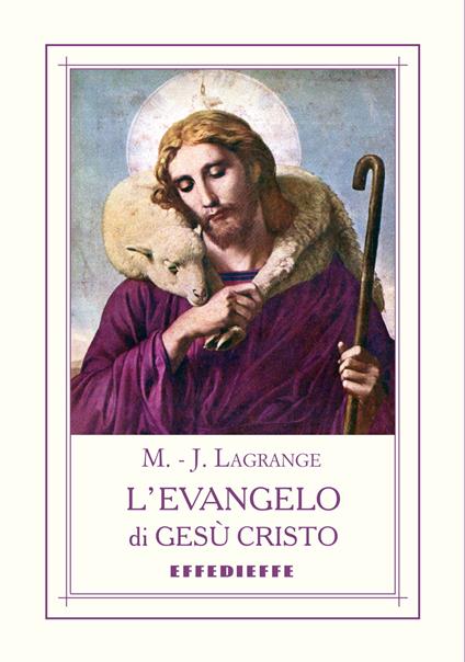 L'Evangelo di Gesù Cristo - Marie-Joseph Lagrange - copertina