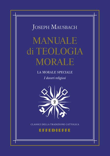 Manuale di teologia morale. Vol. 2 - Joseph Mausbach - copertina