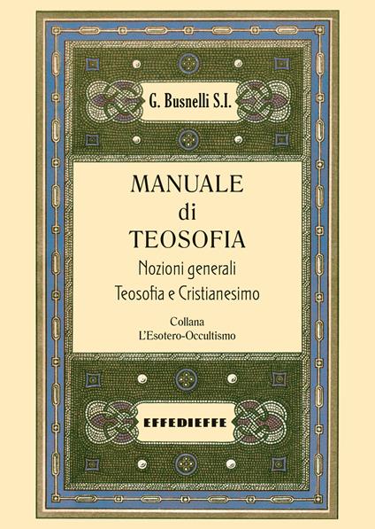 Manuale di teosofia. Vol. 1 - Giovanni Busnelli S. I. - copertina
