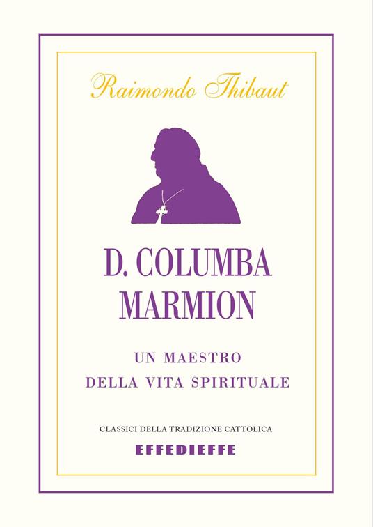 D. Columba Marmion. Un maestro della vita spirituale - Raimondo Thibaut - copertina