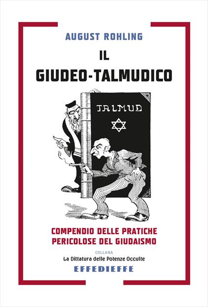 Il giudeo-talmudico. Compendio delle pratiche pericolose del giudaismo - August Rohling - copertina