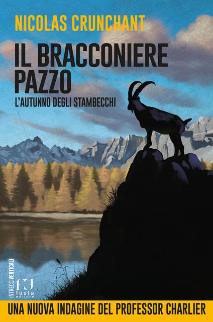 L'autunno degli stambecchi. Il bracconiere pazzo - Nicolas Crunchant - copertina