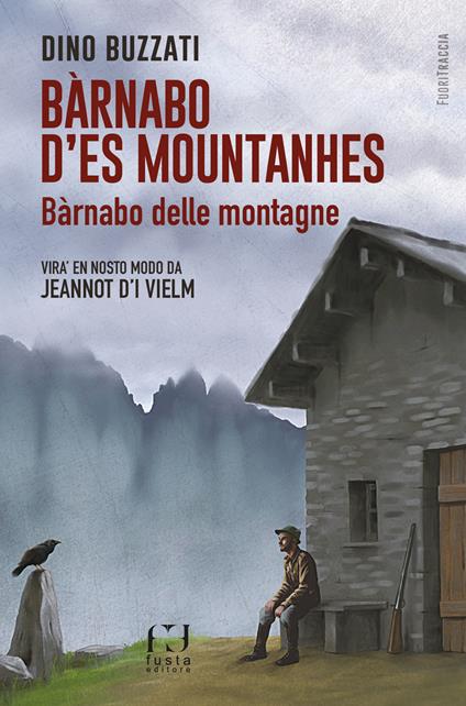 Bàrnabo d’es mountanhes-Bàrnabo delle montagne. Ediz. bilingue - Dino Buzzati - copertina