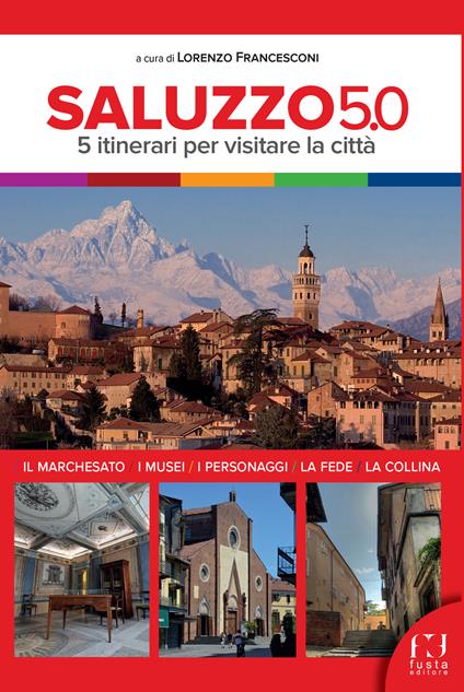Saluzzo 5.0. 5 itinerari per visitare la città - copertina