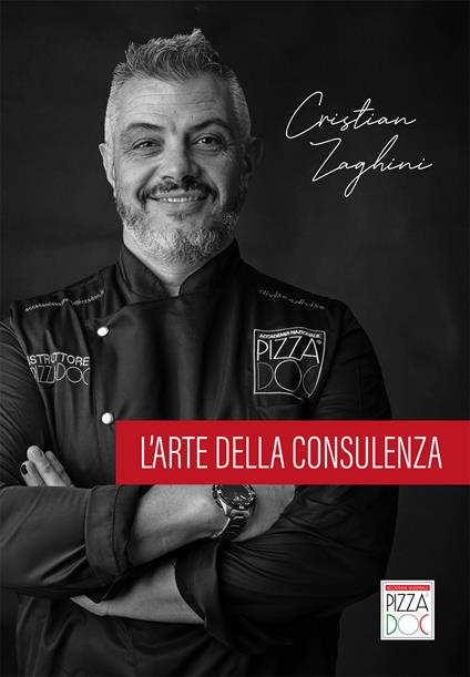 Cristian Zaghini. L’arte della consulenza - Accademia Nazionale Pizza Doc - copertina