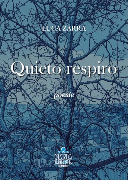 Quieto respiro. Poesie - Luca Zarra - copertina
