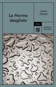 Libro La Norma sbagliata Anne Carson
