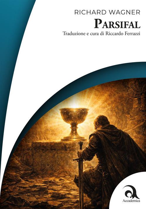 Parsifal - W. Richard Wagner,Riccardo Ferrazzi - ebook
