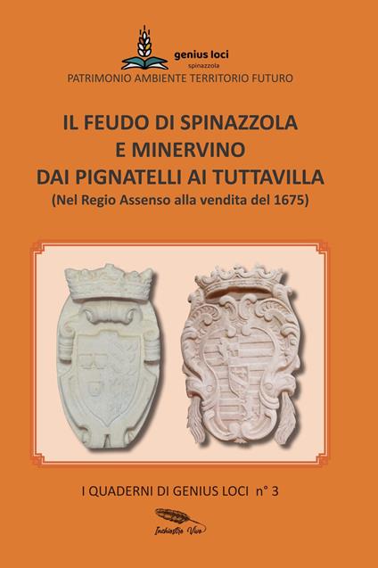 Il feudo di Spinazzola e Minervino dai Pignatelli ai Tuttavilla. Nel regio assenso alla vendita del 1675 - copertina
