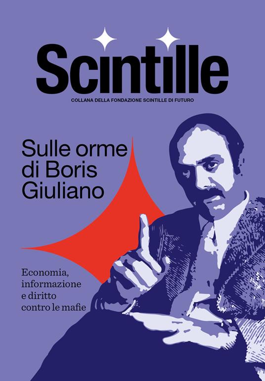 Sulle orme di Boris Giuliano. Economia, informazione e diritto contro le mafie - copertina