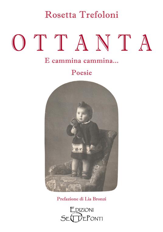 Ottanta. E cammina cammina... - Rosetta Trefoloni - copertina