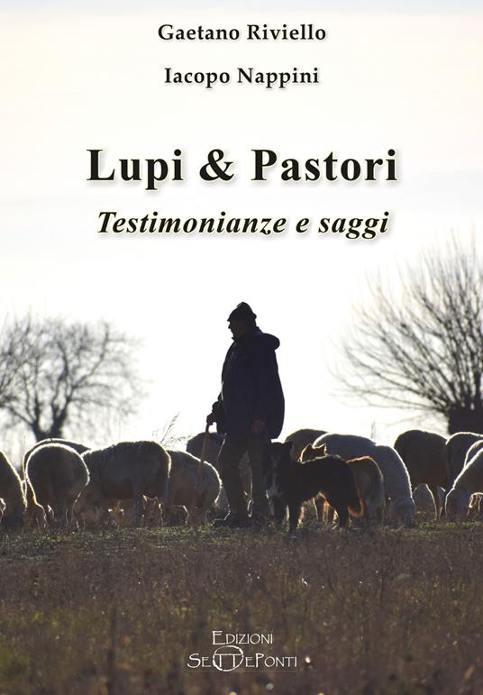 Lupi & pastori. Testimonianze e saggi. Ediz. ampliata - Gaetano Riviello,Iacopo Nappini,Aa. Vv. - copertina