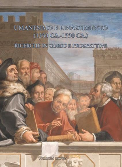 Umanesimo e Rinascimento (1350 ca.-1550 ca.). Ricerche in corso e prospettive. I Seminario internazionale di studi. Atti del Convegno internazionale (Frascati, Villa Falconieri, 11-15 settembre 2023). Ediz. italiana e francese - copertina