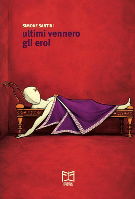 Ultimi vennero gli eroi - Simone Santini - copertina