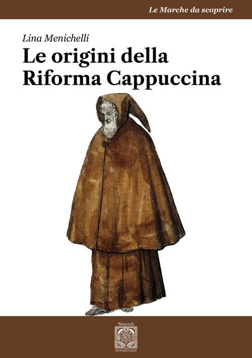 Le origini della Riforma Cappuccina - Lina Menichelli - ebook