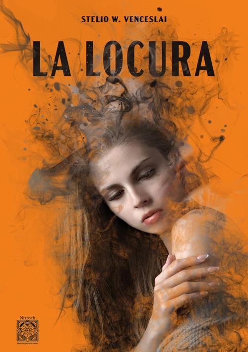 La locura. Ossessione - W. Stelio Venceslai - ebook