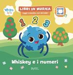 Whiskey e i numeri. Whiskey & i suoi amici. Ediz. a colori. Con QRcode