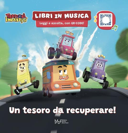 Un tesoro da recuperare. Trattori impazziti. Ediz. a colori. Con QRcode - copertina