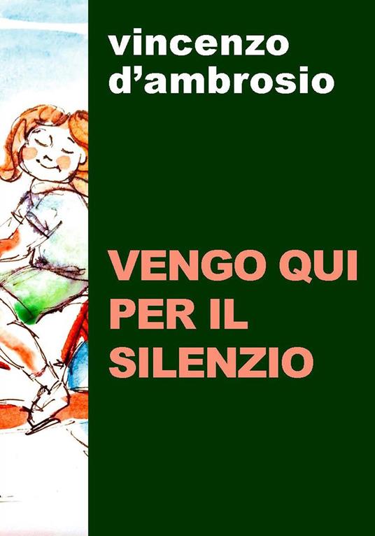 Vengo qui per il silenzio - Vincenzo D'Ambrosio - copertina