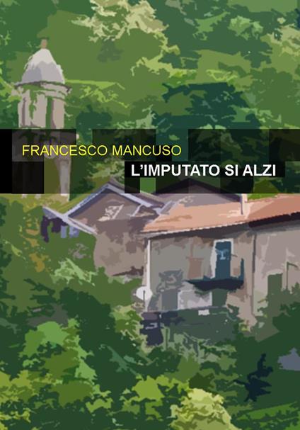 L'imputato si alzi - Francesco Mancuso - copertina