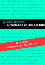 Ci vorrebbe un Dio per tutti. Nuova ediz.