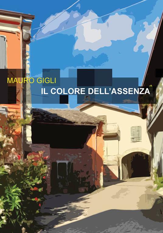 Il colore dell'assenza - Mauro Gigli - copertina