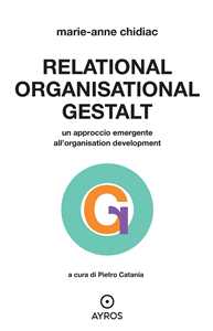 Relational, organizational Gestalt. Un approccio emergente all'organisation development