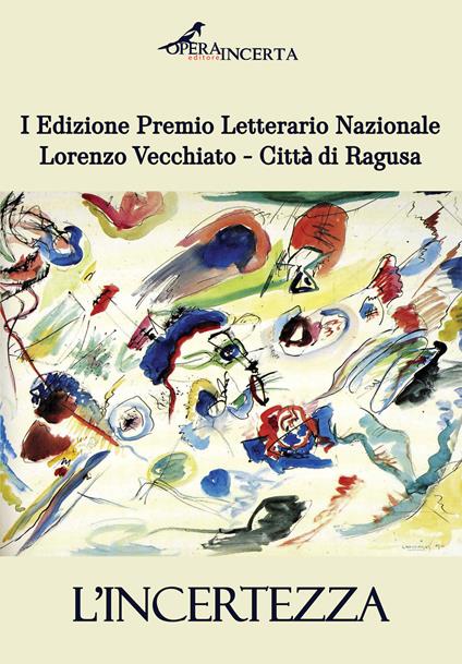 L'incertezza. I edizione premio letterario nazionale Lorenzo Vecchiato. Città di Ragusa - copertina