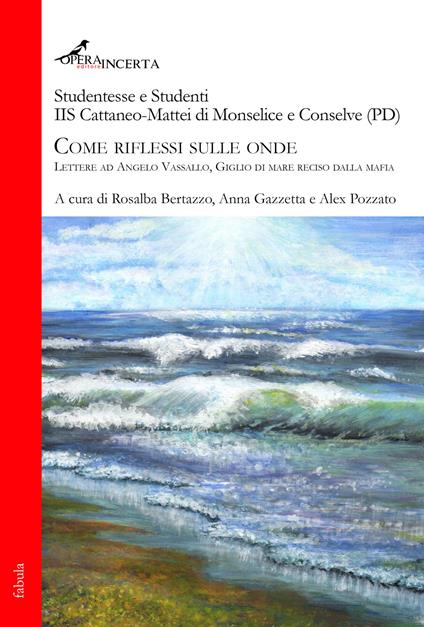 Come riflessi sulle onde. Lettere ad Angelo Vassallo, Giglio di mare reciso dalla mafia - copertina