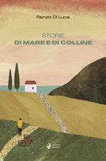 Storie di mare e di colline. Nuova ediz.