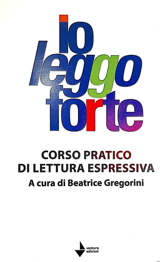 Io leggo forte. Corso pratico di lettura espressiva - copertina