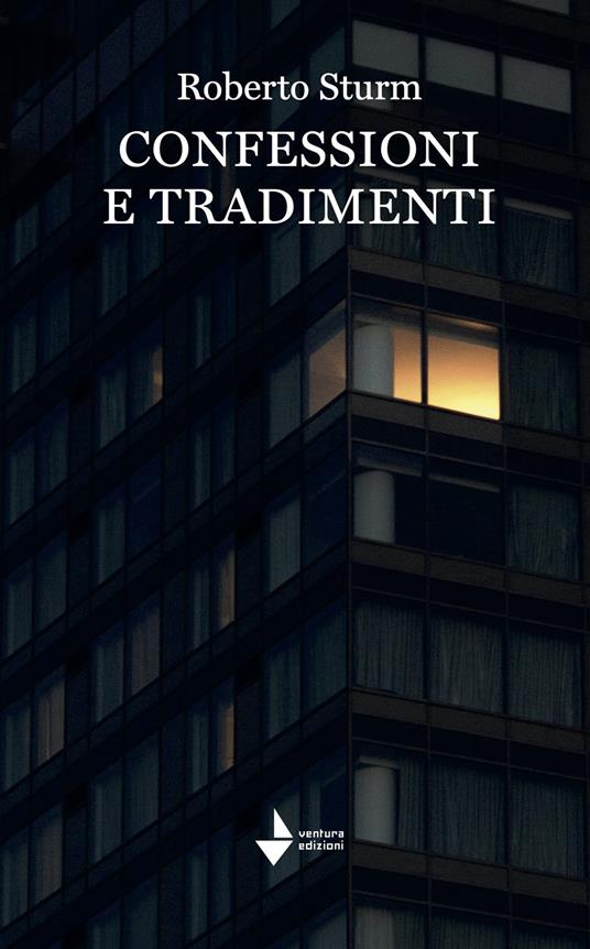 Confessioni e tradimenti. Nuova ediz. - Roberto Sturm - copertina