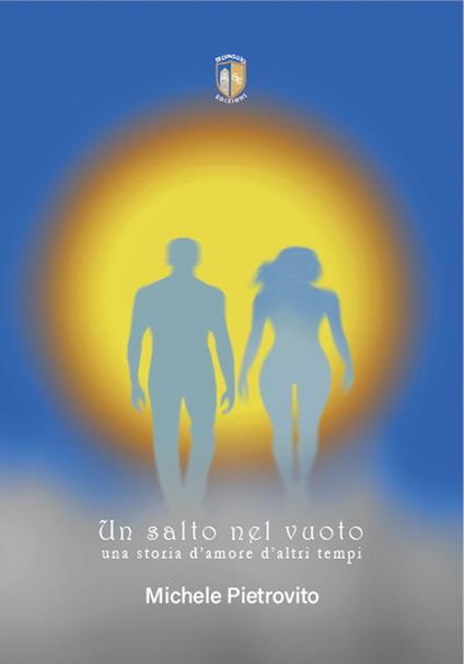 Un salto nel vuoto, una storia d'amore d'altri tempi - Michele Pietrovito - copertina