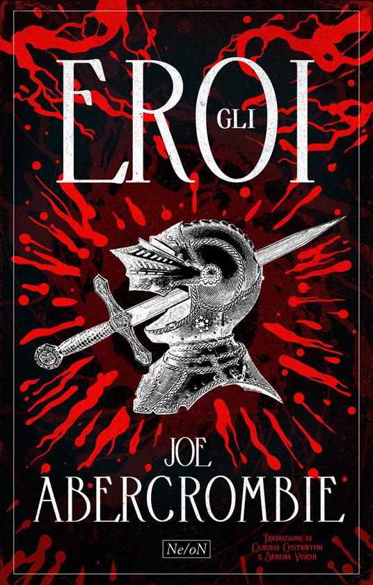 Gli eroi - Joe Abercrombie,Stefano Giorgianni,Edoardo Rialti,Claudia Costantini - ebook